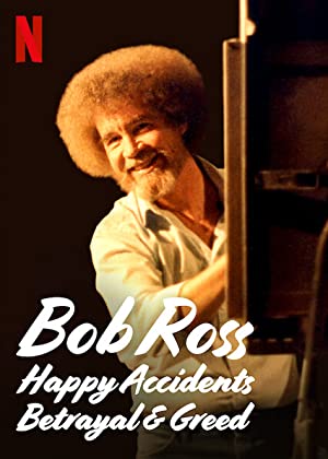 Omslagsbild till Bob Ross: Happy Accidents, Betrayal & Greed