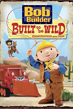 Omslagsbild till Bob the Builder: Built to Be Wild